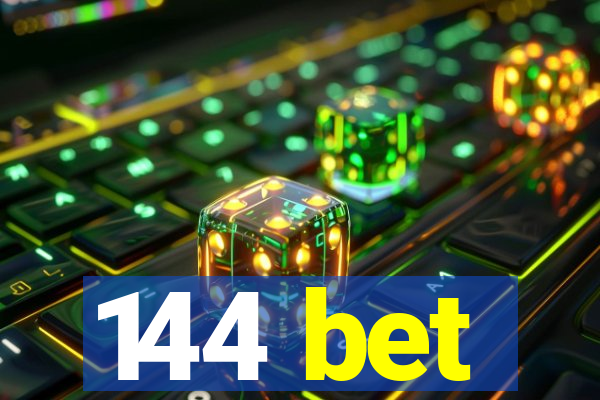 144 bet